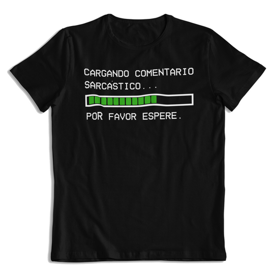Cargando Comentario Sarcastico Playera