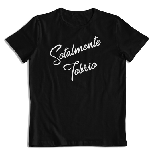 Sotalmente Tobrio Playera