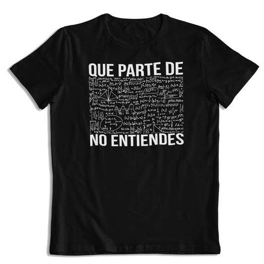 Que parte no entiendes Playera